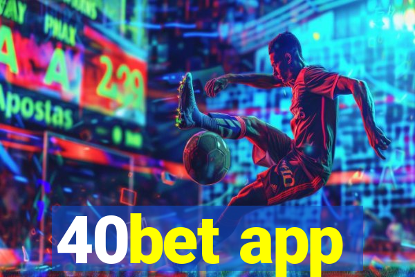 40bet app